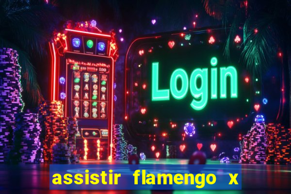 assistir flamengo x fortaleza ao vivo online multicanais